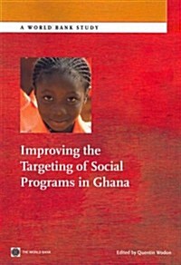 Improving the Targeting of Social Programs in Ghana (Paperback)