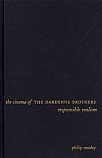 The Cinema of the Dardenne Brothers: Responsible Realism (Hardcover)