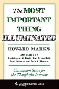 The Most Important Thing Illuminated: Uncommon Sense for the Thoughtful Investor (Hardcover)