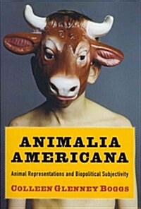 Animalia Americana: Animal Representations and Biopolitical Subjectivity (Paperback)