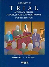 Trial Advocacy Before Judges, Jurors and Arbitrators (Paperback, 4th, Supplement)