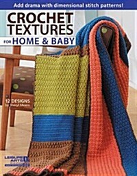 Crochet Textures for Home and Baby (Paperback)