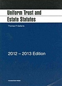 Uniform Trust and Estate Statutes, 2012-2013 (Paperback)
