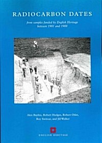 Radiocarbon Dates : from samples funded by English Heritage between 1981 and 1988 (Paperback)