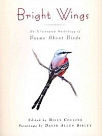 Bright Wings: An Illustrated Anthology of Poems about Birds (Paperback)