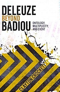 Deleuze Beyond Badiou: Ontology, Multiplicity, and Event (Paperback)