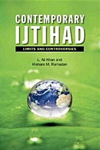 Contemporary Ijtihad : Limits and Controversies (Paperback)