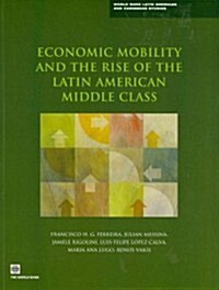 Economic Mobility and the Rise of the Latin American Middle Class (Paperback)