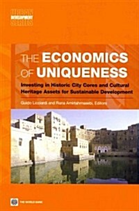 The Economics of Uniqueness: Investing in Historic City Cores and Cultural Heritage Assets for Sustainable Development (Paperback)