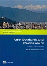 Urban Growth and Spatial Transition in Nepal: An Initial Assessment (Paperback)