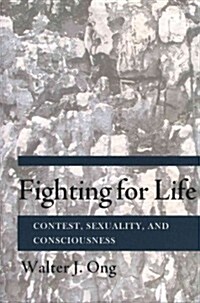 Fighting for Life: Contest, Sexuality, and Consciousness (Paperback)