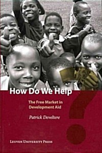 How Do We Help?: The Free Market of Development Aid (Paperback)