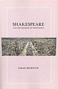 Shakespeare and the Grammar of Forgiveness (Paperback)