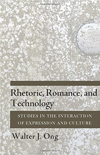 Rhetoric, Romance, and Technology: Studies in the Interaction of Expression and Culture (Paperback)