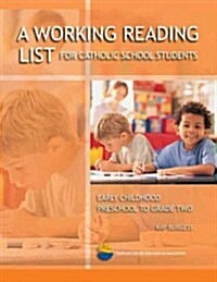 A Working Reading List for Catholic School Students (Paperback)