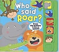 Who Said Roar : 5 Button Sound Book (Hardcover)