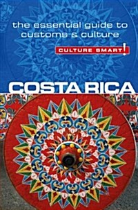 Costa Rica - Culture Smart! : The Essential Guide to Customs & Culture (Paperback, Revised ed)