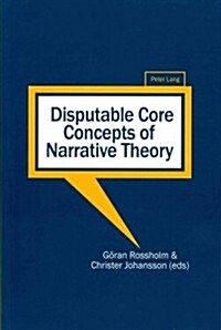 Disputable Core Concepts of Narrative Theory (Paperback)
