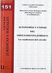 Autonomias y unidad del ordenamiento juridico / Autonomy and legal system uniformity (Paperback)