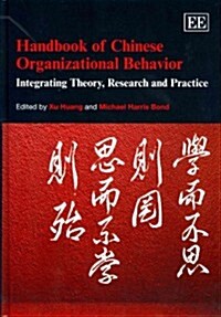 Handbook of Chinese Organizational Behavior : Integrating Theory, Research and Practice (Hardcover)