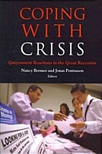 Coping with Crisis: Government Reactions to the Great Recession (Paperback)