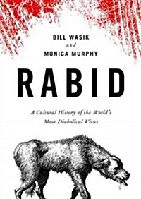 Rabid: A Cultural History of the Worlds Most Diabolical Virus (Audio CD)