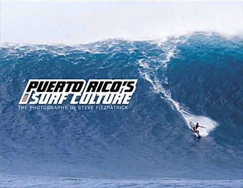 Puerto Ricos Surf Culture: The Photography of Steve Fitzpatrick (Hardcover)