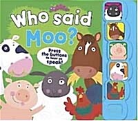 Who Said Moo : 5 Button Sound Book (Hardcover)