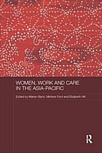 Women, Work and Care in the Asia-Pacific (Paperback, 1)