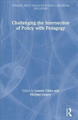Challenging the Intersection of Policy with Pedagogy (Hardcover, 1)