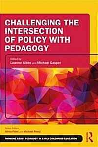Challenging the Intersection of Policy with Pedagogy (Paperback, 1)