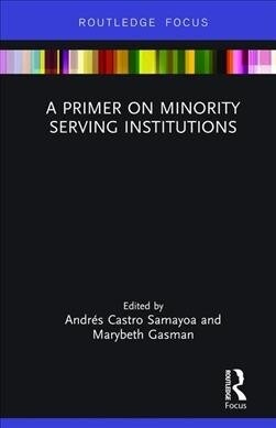 A Primer on Minority Serving Institutions (Hardcover, 1)