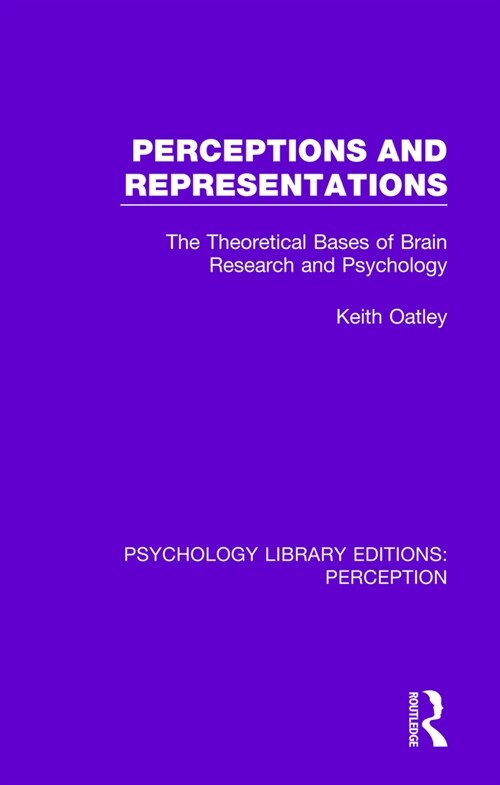 Perceptions and Representations : The Theoretical Bases of Brain Research and Psychology (Paperback)