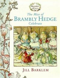 (The)mice of Brambly Hedge celebrate