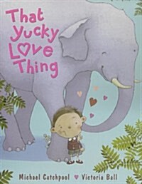 That Yucky Love Thing (Hardcover)