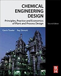 Chemical Engineering Design : Principles, Practice and Economics of Plant and Process Design (Hardcover, 2 ed)