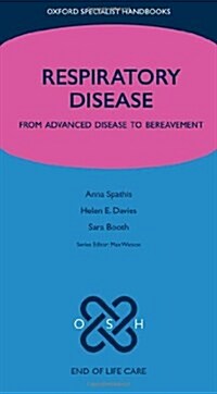 Respiratory Disease : From advanced disease to bereavement (Part-work (fascA­culo))