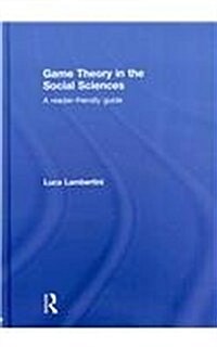 Game Theory in the Social Sciences : A Reader-friendly Guide (Hardcover)