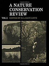 A Nature Conservation Review: Volume 2, Site Accounts : The Selection of Biological Sites of National Importance to Nature Conservation in Britain (Paperback)