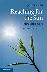 Reaching for the Sun : How Plants Work (Hardcover, 2 Revised edition)