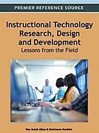 Instructional Technology Research, Design and Development: Lessons from the Field (Hardcover)