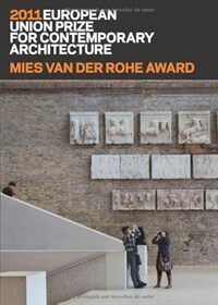 Mies Arch 2011 : European Union prize for contemporary architecture : Mies van der Rohe Award