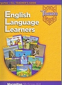 Treasures: English Language Learners, ELL Teachers Ed., Kindergarten (Spiral-bound)