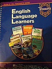 Treasures: English Language Learners (Grade 6 ELL Teachers Guide) (Spiral-bound)