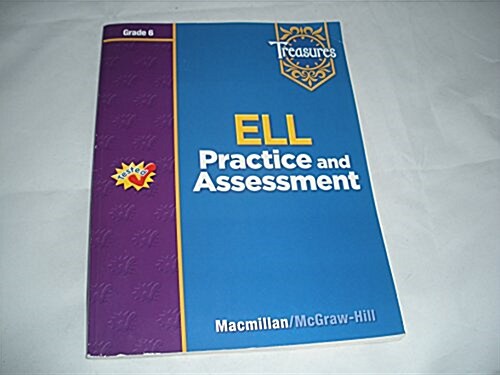 Treasures 6 : ELL Practice and Assessment