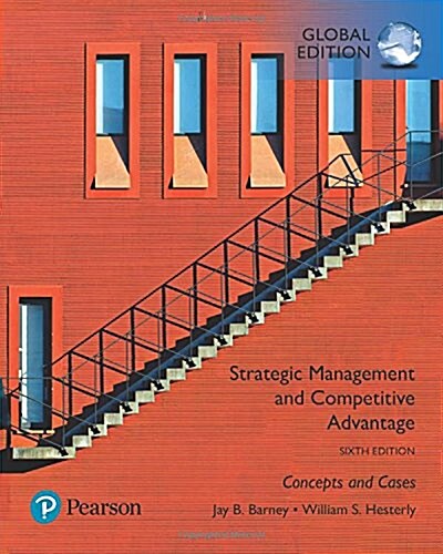 Strategic Management and Competitive Advantage: Concepts and Cases, Global Edition (Paperback, 6 ed)