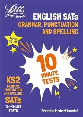 KS2 English Grammar, Punctuation and Spelling SATs 10-Minute Tests : For the 2024 Tests (Paperback)