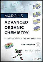 March's Advanced Organic Chemistry: Reactions, Mechanisms, and Structure (Hardcover, 8)