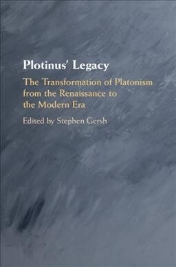 Plotinus Legacy : The Transformation of Platonism from the Renaissance to the Modern Era (Hardcover)