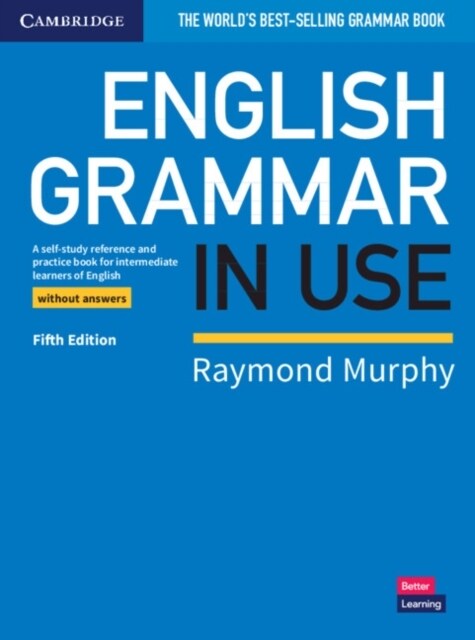 English Grammar in Use Book without Answers : A Self-study Reference and Practice Book for Intermediate Learners of English (Paperback, 5 Revised edition)